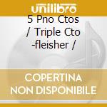 5 Pno Ctos / Triple Cto -fleisher / cd musicale di BEETHOVEN