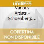 Various Artists - Schoenberg: Serenade Op. 24/5 Pieces For Orchestra Op. 24/Ode To Napoleon Buonaparte Op. 4 cd musicale di SCHOENBERG