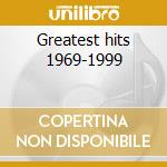 Greatest hits 1969-1999 cd