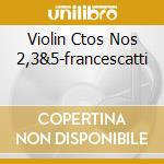 Violin Ctos Nos 2,3&5-francescatti cd musicale di Wolfgang Amadeus Mozart