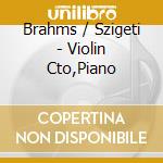 Brahms / Szigeti - Violin Cto,Piano cd musicale di BRAHMS