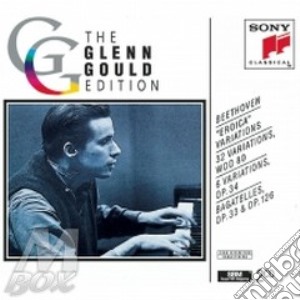 Glenn Gould - 'Eroica'' Variations / 32 Variations Woo 80 / 6 Variations Op. 34 / Bagatelles cd musicale di Glenn Gould