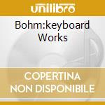 Bohm:keyboard Works cd