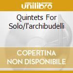 Quintets For Solo/l'archibudelli cd musicale di REICHA