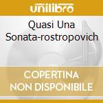 Quasi Una Sonata-rostropovich cd