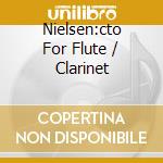 Nielsen:cto For Flute / Clarinet cd