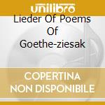 Lieder Of Poems Of Goethe-ziesak cd musicale di WOLF
