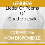 Lieder Of Poems Of Goethe-ziesak cd