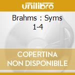 Brahms : Syms 1-4 cd