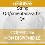 String Qrt/smentana-artist Qrt cd musicale di DVORAK