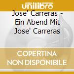 Jose' Carreras - Ein Abend Mit Jose' Carreras cd