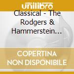 Classical - The Rodgers & Hammerstein Songbook cd musicale di Broadway Sony