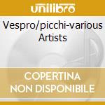Vespro/picchi-various Artists cd
