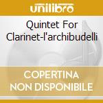 Quintet For Clarinet-l'archibudelli cd musicale di Wolfgang Amadeus Mozart