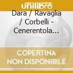 Dara / Ravaglia / Corbelli - Cenerentola Highlight cd