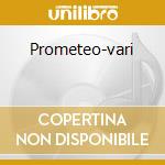 Prometeo-vari cd