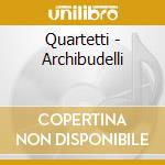 Quartetti - Archibudelli cd