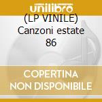 (LP VINILE) Canzoni estate 86 cd