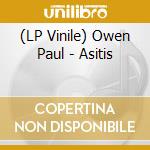 (LP Vinile) Owen Paul - Asitis vinile