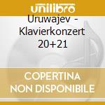 Uruwajev - Klavierkonzert 20+21 cd
