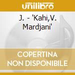 J. - 'Kahi,V. Mardjani' cd
