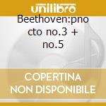 Beethoven:pno cto no.3 + no.5 cd