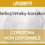 Berlioz/rimsky-korsakov cd
