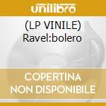 (LP VINILE) Ravel:bolero cd
