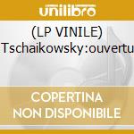 (LP VINILE) Tschaikowsky:ouvertu lp vinile di Tchaikovsky