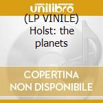 (LP VINILE) Holst: the planets lp vinile di Holst