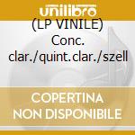 (LP VINILE) Conc. clar./quint.clar./szell cd