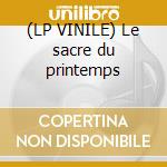 (LP VINILE) Le sacre du printemps cd