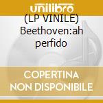 (LP VINILE) Beethoven:ah perfido cd