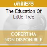 The Education Of Little Tree cd