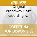 Original Broadway Cast Recording - Loewe cd musicale di Broadway - camelot