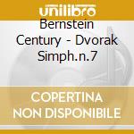 Bernstein Century - Dvorak Simph.n.7 cd