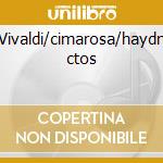 Vivaldi/cimarosa/haydn ctos cd