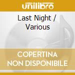 Last Night / Various cd