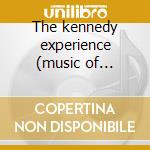 The kennedy experience (music of j.hendr cd