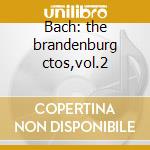 Bach: the brandenburg ctos,vol.2 cd musicale di Frans Bruggen