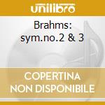 Brahms: sym.no.2 & 3 cd