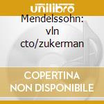 Mendelssohn: vln cto/zukerman cd