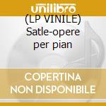 (LP VINILE) Satle-opere per pian cd