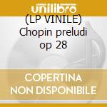 (LP VINILE) Chopin preludi op 28 lp vinile
