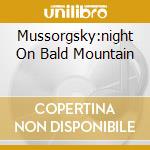 Mussorgsky:night On Bald Mountain cd