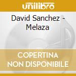David Sanchez - Melaza cd musicale di David Sanchez