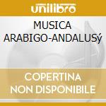 MUSICA ARABIGO-ANDALUSý cd