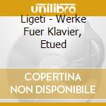 Ligeti - Werke Fuer Klavier, Etued cd