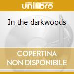 In the darkwoods cd