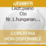 Liszt:piano Cto Nr.1.hungarian... cd musicale di O Arrau/philadelphia